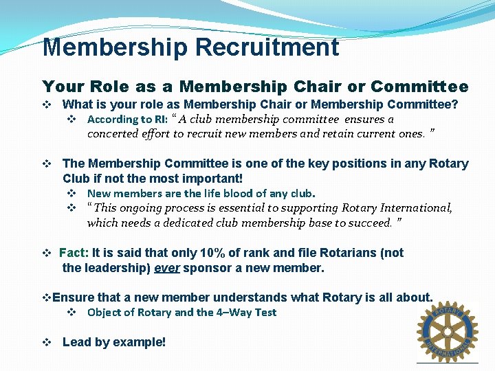 Membership Recruitment Your Role as a Membership Chair or Committee v What is your