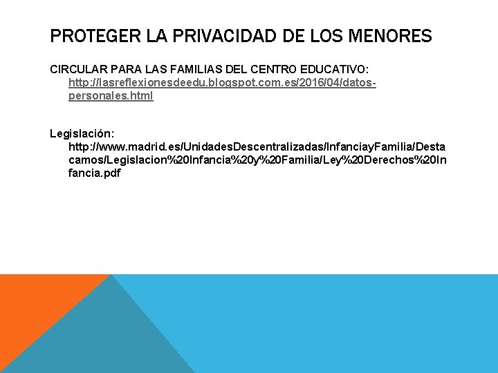 PROTEGER LA PRIVACIDAD DE LOS MENORES CIRCULAR PARA LAS FAMILIAS DEL CENTRO EDUCATIVO: http: