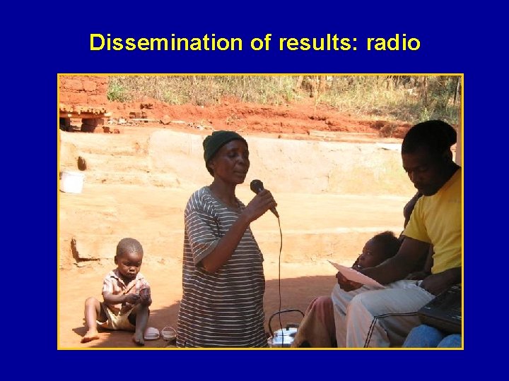 Dissemination of results: radio 