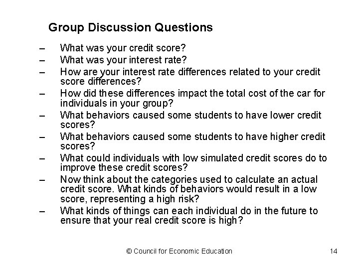 Group Discussion Questions – – – – – What was your credit score? What