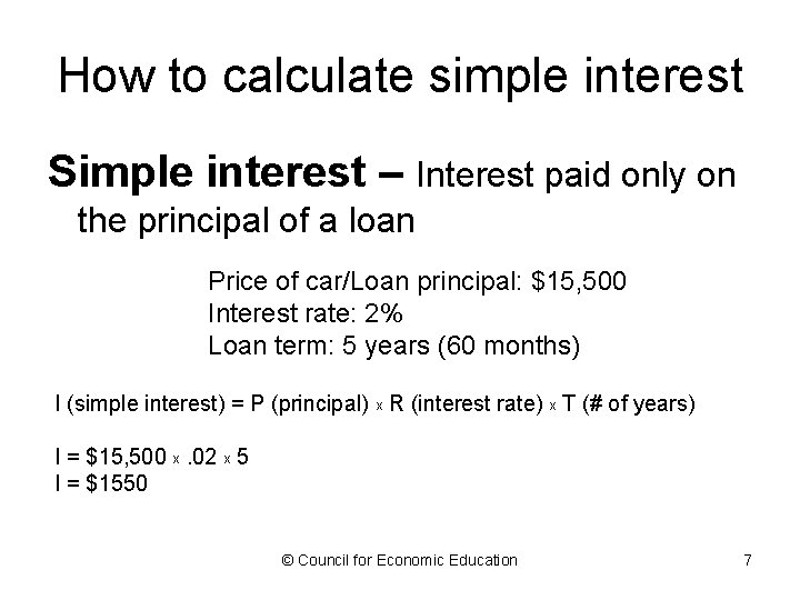 How to calculate simple interest Simple interest – Interest paid only on the principal