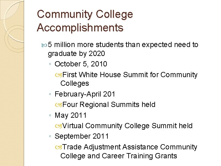 Community College Accomplishments 5 million more students than expected need to graduate by 2020