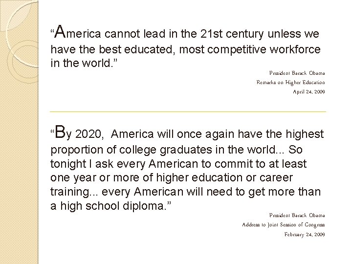 “America cannot lead in the 21 st century unless we have the best educated,