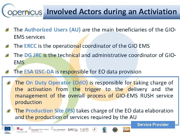 Involved Actors during an Activiation The Authorized Users (AU) are the main beneficiaries of