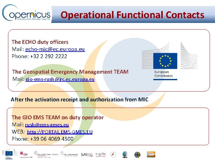 Operational Functional Contacts The ECHO duty officers Mail: echo-mic@ec. europa. eu Phone: +32 2
