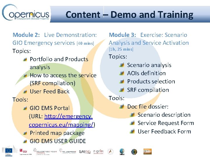 Content – Demo and Training Module 2: Live Demonstration: GIO Emergency services [40 mins]