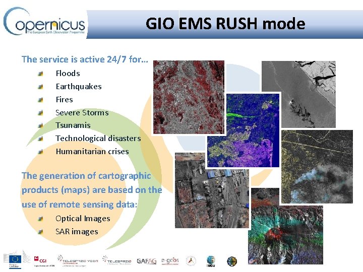 GIO EMS RUSH mode The service is active 24/7 for… Floods Earthquakes Fires Severe