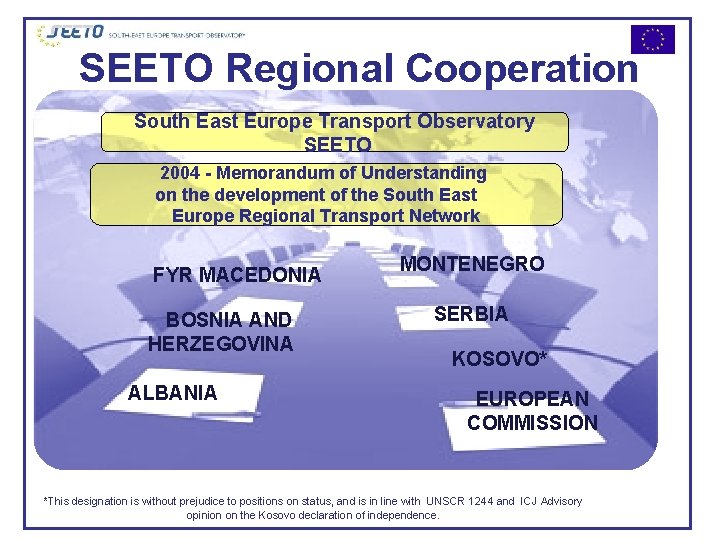 SEETO Regional Cooperation South East Europe Transport Observatory SEETO 2004 - Memorandum of Understanding