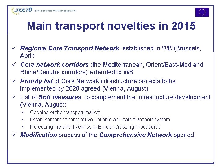 Main transport novelties in 2015 ü Regional Core Transport Network established in WB (Brussels,