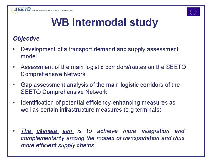 WB Intermodal study Objective • Development of a transport demand supply assessment model •