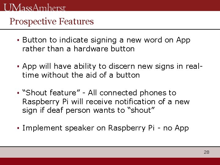 Prospective Features ▪ Button to indicate signing a new word on App rather than