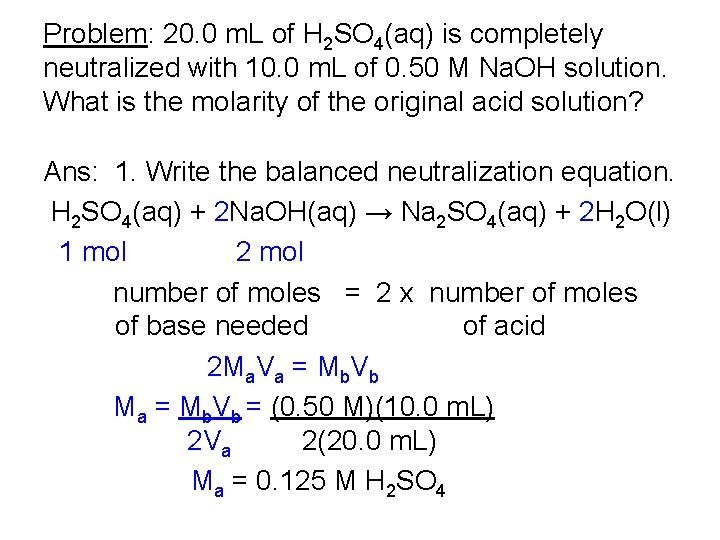 Problem: 20. 0 m. L of H 2 SO 4(aq) is completely neutralized with