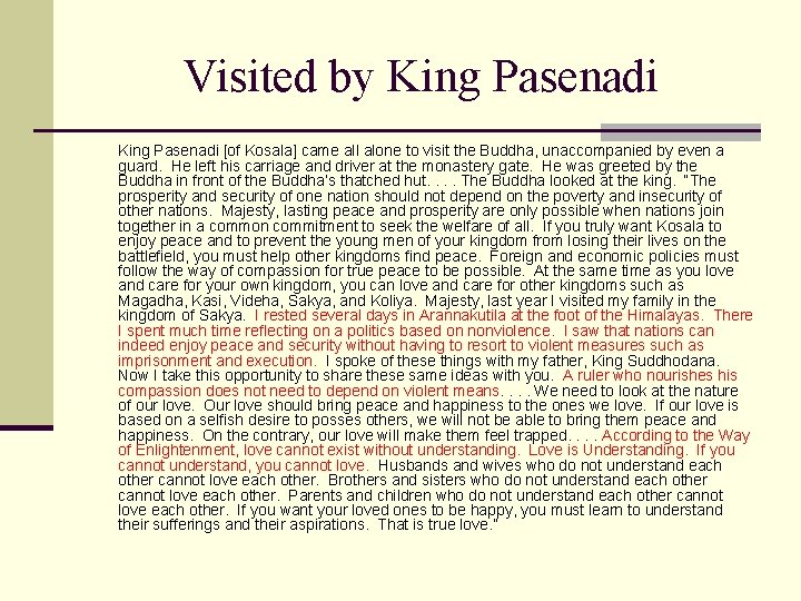 Visited by King Pasenadi [of Kosala] came all alone to visit the Buddha, unaccompanied