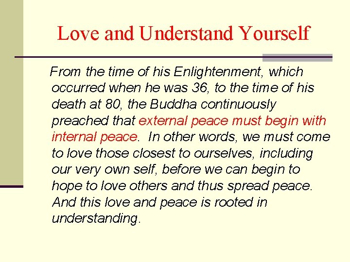 Love and Understand Yourself From the time of his Enlightenment, which occurred when he