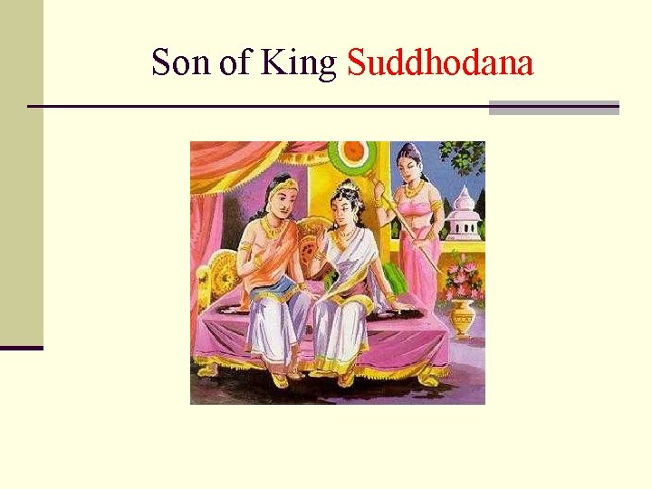 Son of King Suddhodana 