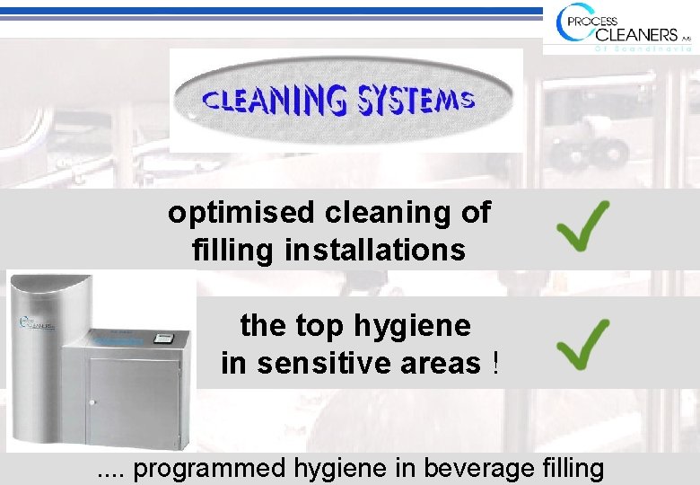 optimised cleaning of filling installations the top hygiene in sensitive areas !. . programmed
