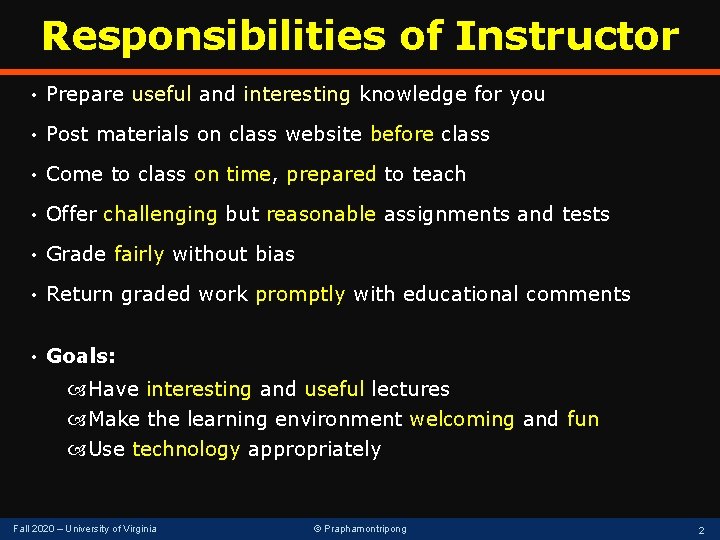 Responsibilities of Instructor • Prepare useful and interesting knowledge for you • Post materials