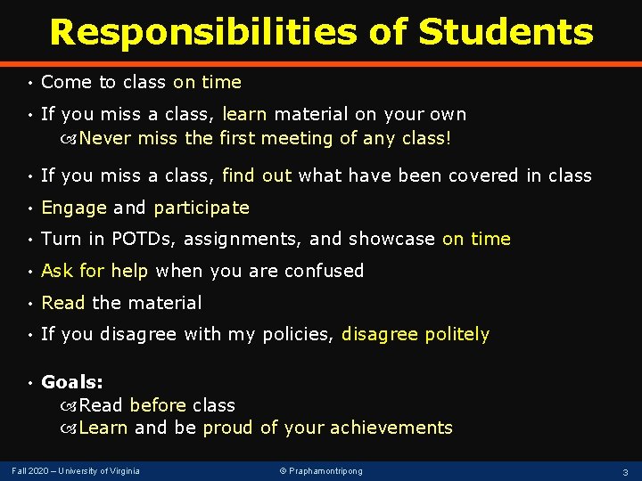 Responsibilities of Students • Come to class on time • If you miss a