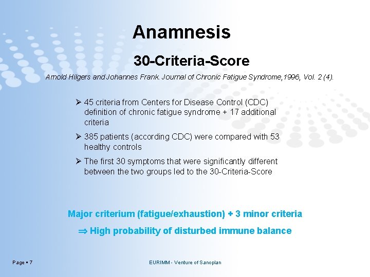 Anamnesis 30 -Criteria-Score Arnold Hilgers and Johannes Frank. Journal of Chronic Fatigue Syndrome, 1996,