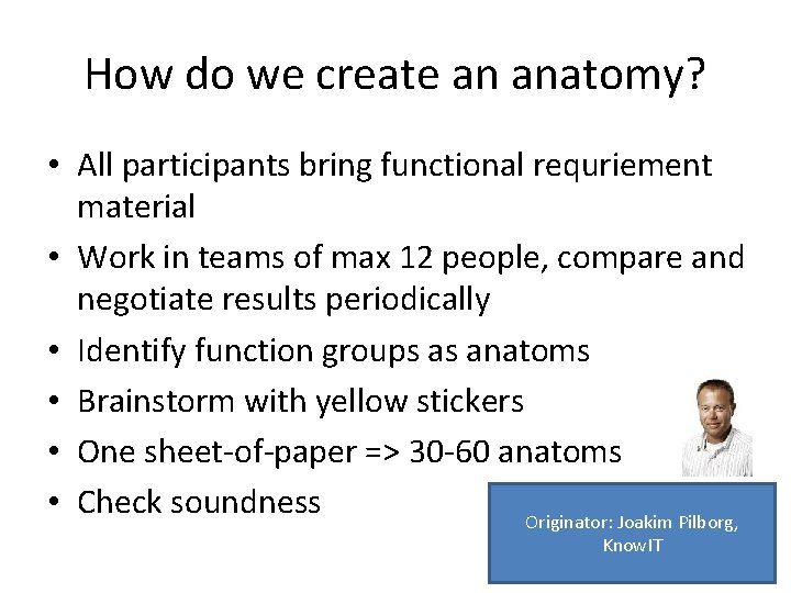 How do we create an anatomy? • All participants bring functional requriement material •