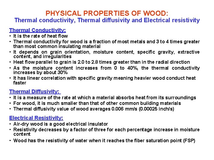 PHYSICAL PROPERTIES OF WOOD: Thermal conductivity, Thermal diffusivity and Electrical resistivity Thermal Conductivity: •
