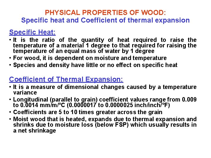 PHYSICAL PROPERTIES OF WOOD: Specific heat and Coefficient of thermal expansion Specific Heat: •