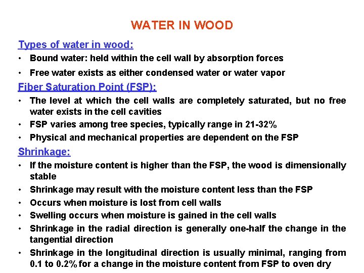 WATER IN WOOD Types of water in wood: • Bound water: held within the