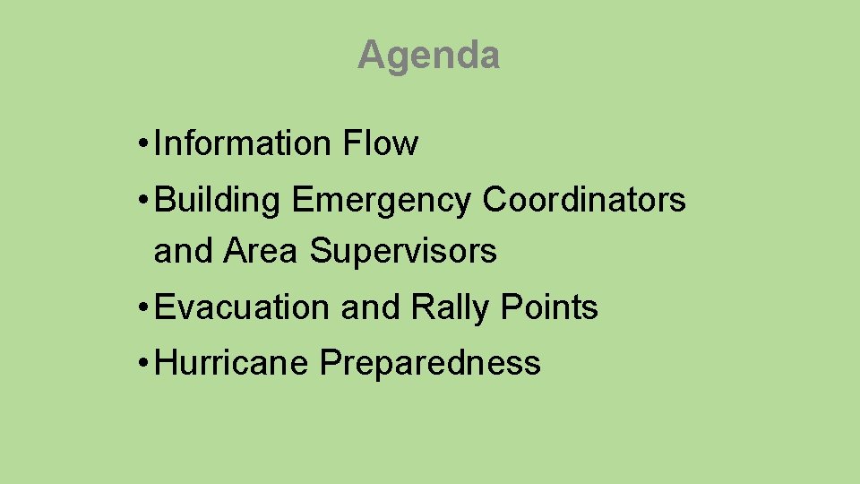 Agenda • Information Flow • Building Emergency Coordinators and Area Supervisors • Evacuation and