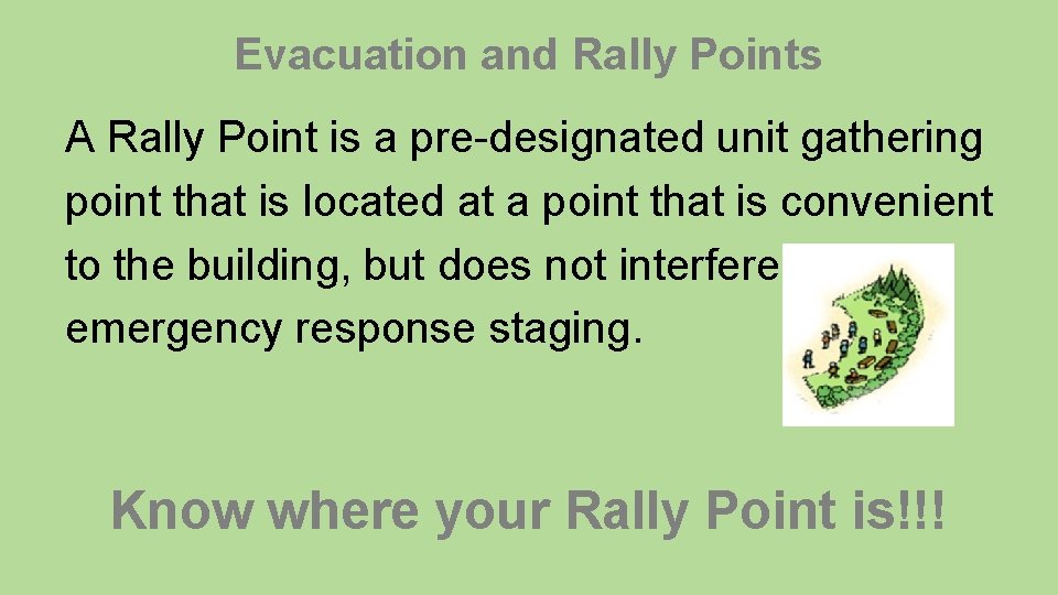 Evacuation and Rally Points A Rally Point is a pre-designated unit gathering point that