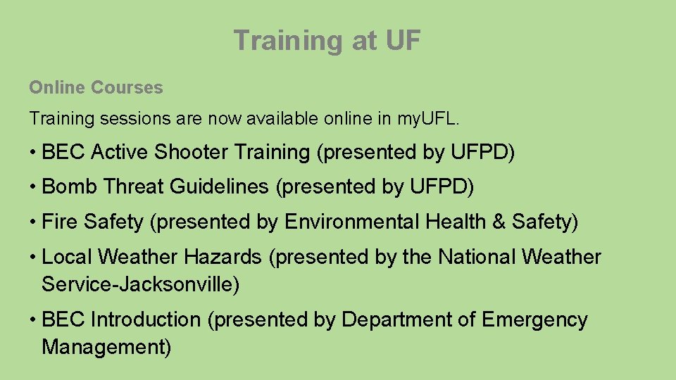 Training at UF Online Courses Training sessions are now available online in my. UFL.