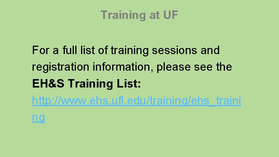 Training at UF For a full list of training sessions and registration information, please