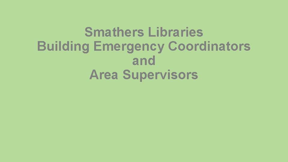 Smathers Libraries Building Emergency Coordinators and Area Supervisors 