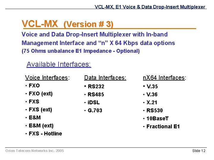 VCL-MX, E 1 Voice & Data Drop-Insert Multiplexer VCL-MX (Version # 3) Voice and