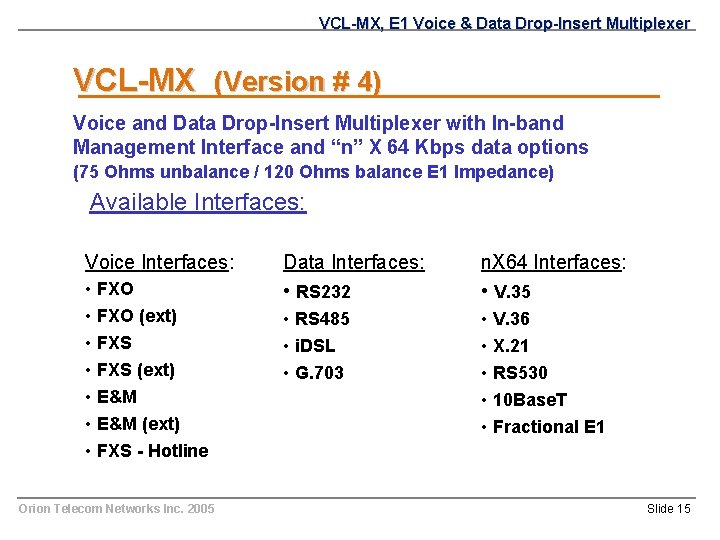 VCL-MX, E 1 Voice & Data Drop-Insert Multiplexer VCL-MX (Version # 4) Voice and