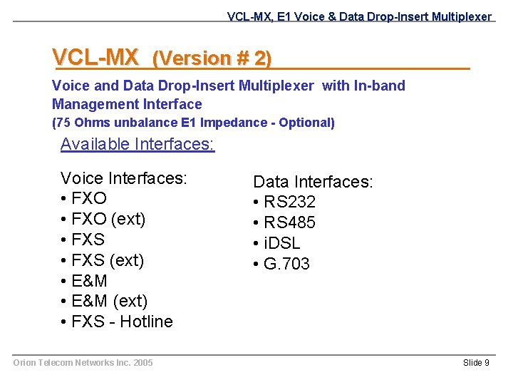 VCL-MX, E 1 Voice & Data Drop-Insert Multiplexer VCL-MX (Version # 2) Voice and