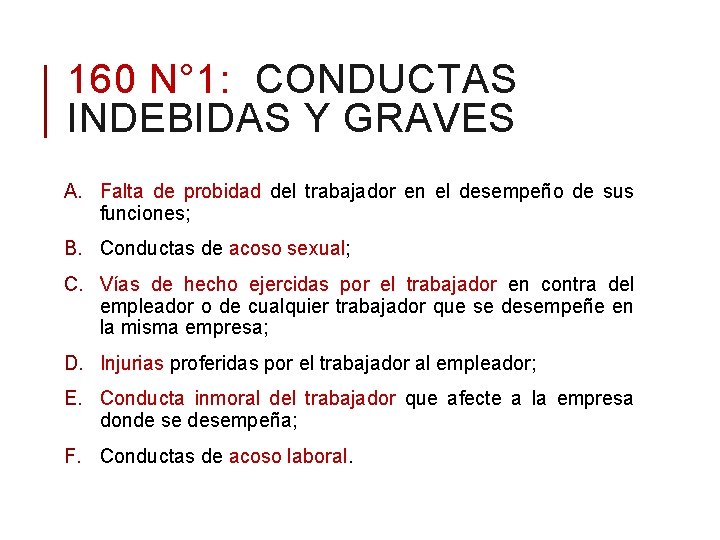 160 N° 1: CONDUCTAS INDEBIDAS Y GRAVES A. Falta de probidad del trabajador en