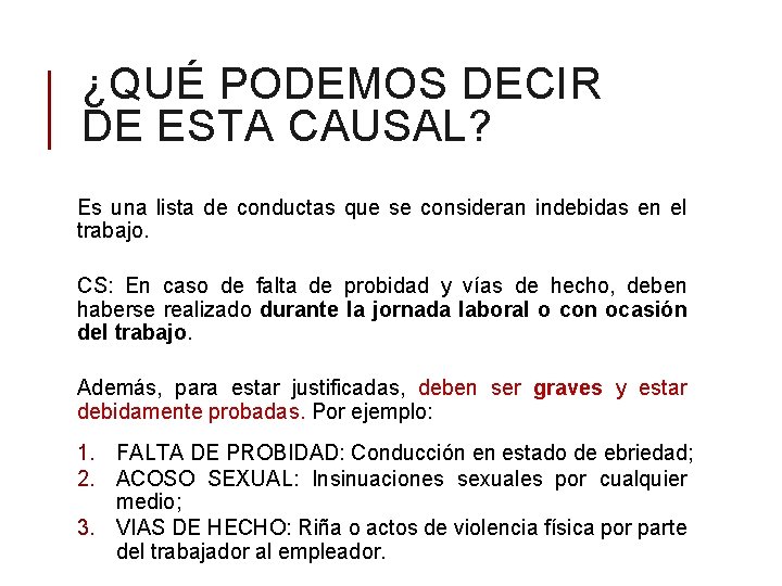 ¿QUÉ PODEMOS DECIR DE ESTA CAUSAL? Es una lista de conductas que se consideran