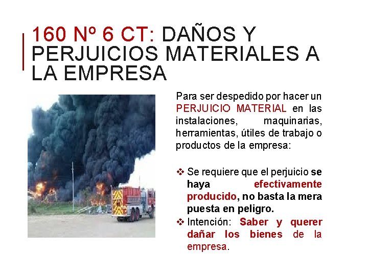 160 Nº 6 CT: DAÑOS Y PERJUICIOS MATERIALES A LA EMPRESA Para ser despedido