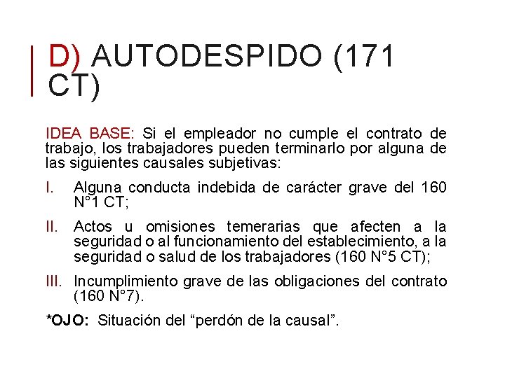 D) AUTODESPIDO (171 CT) IDEA BASE: Si el empleador no cumple el contrato de