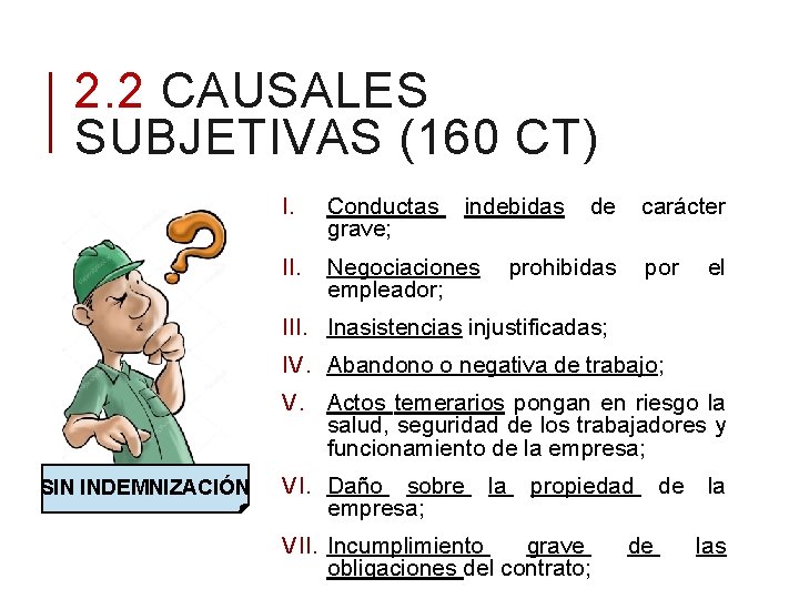 2. 2 CAUSALES SUBJETIVAS (160 CT) I. Conductas grave; II. Negociaciones empleador; indebidas de