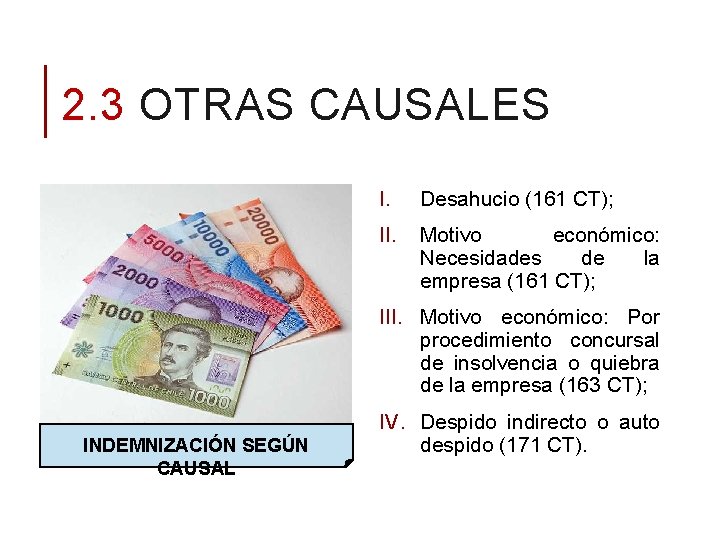 2. 3 OTRAS CAUSALES I. Desahucio (161 CT); II. Motivo económico: Necesidades de la