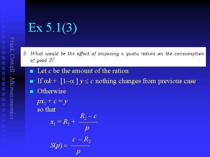 Ex 5. 1(3) Frank Cowell: Microeconomics n n n Let c be the amount