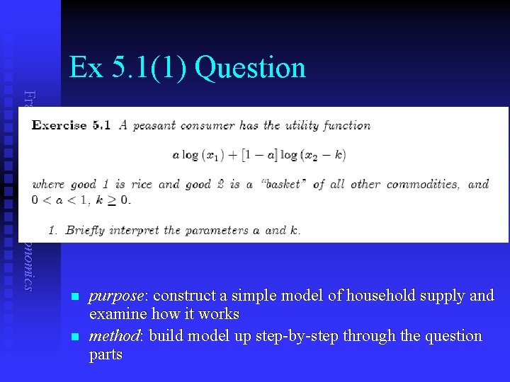 Ex 5. 1(1) Question Frank Cowell: Microeconomics n n purpose: construct a simple model