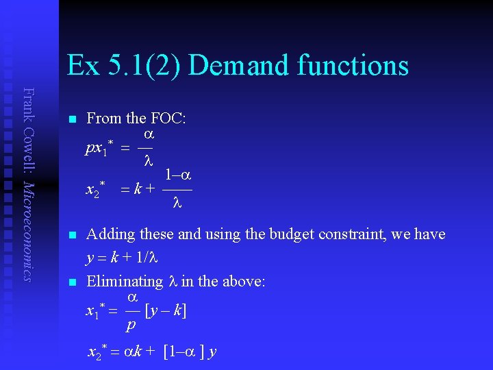 Ex 5. 1(2) Demand functions Frank Cowell: Microeconomics n From the FOC: a *