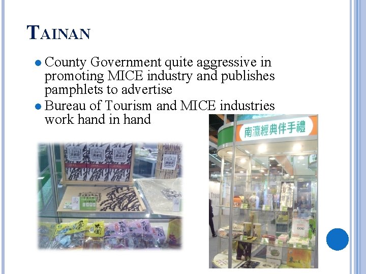 TAINAN County Government quite aggressive in promoting MICE industry and publishes pamphlets to advertise