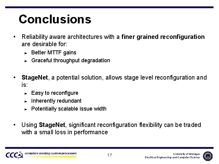 Conclusions • Reliability aware architectures with a finer grained reconfiguration are desirable for: ►