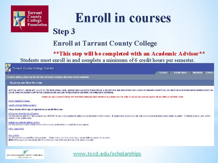 Enroll in courses Step 3 Enroll at Tarrant County College **This step will be