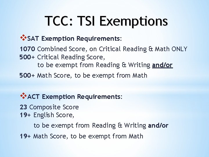 TCC: TSI Exemptions v. SAT Exemption Requirements: 1070 Combined Score, on Critical Reading &