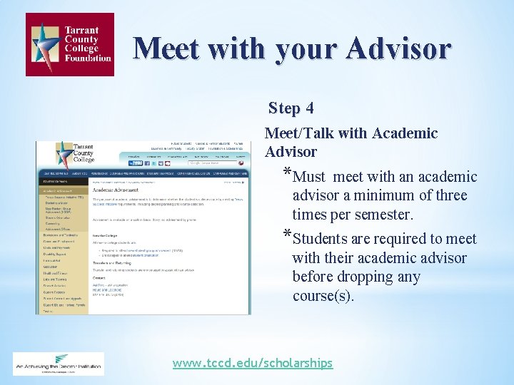 Meet with your Advisor Step 4 Meet/Talk with Academic Advisor *Must meet with an