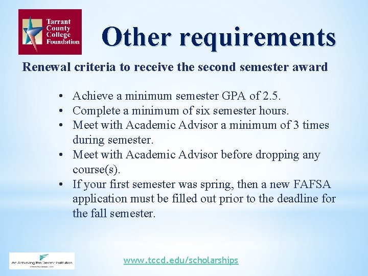Other requirements Renewal criteria to receive the second semester award • Achieve a minimum